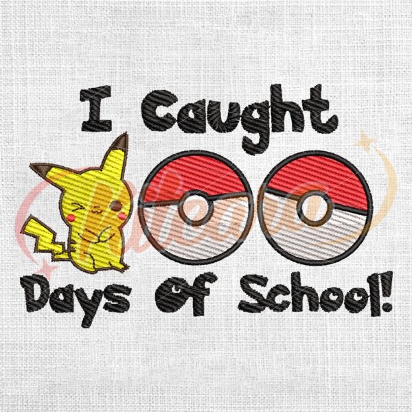 i-caught-100-days-of-school-pokemon-pikachu-embroidery