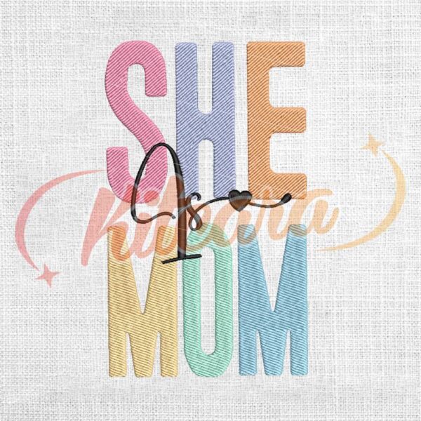 she-is-mom-mother-day-love-quotes-embroidery