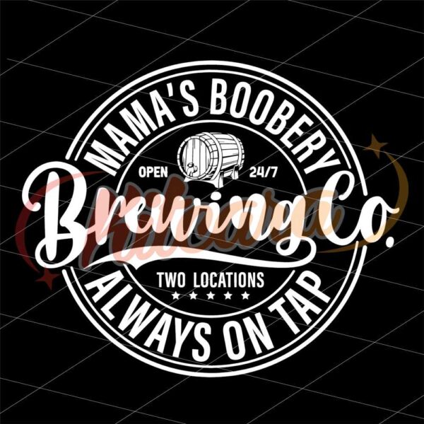 mamas-boobery-always-on-tap-svg