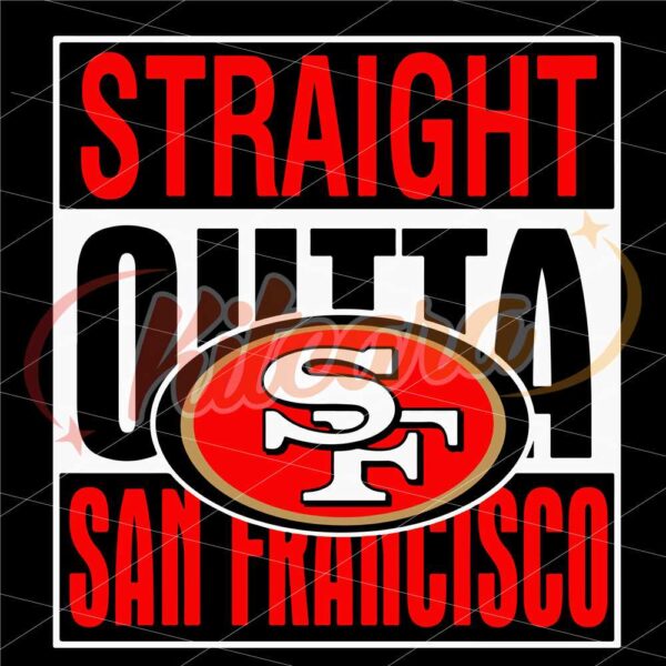 san-francisco-49ers-straight-outta-san-francisco-svgnfl-nfl-svg-nfl-footballsuper-bowl-svg-superbowl