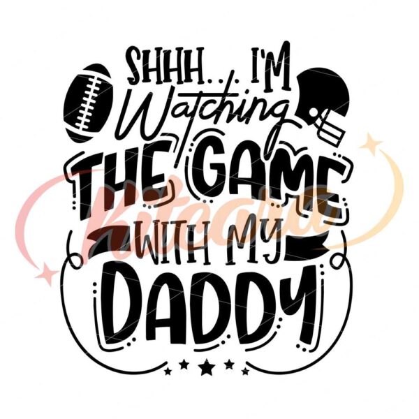 i-am-watching-the-game-with-my-daddy-svg