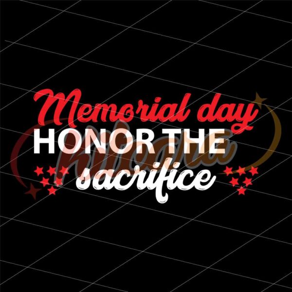 memorial-day-honor-the-sacrifice-svg