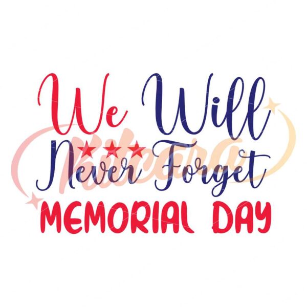 we-will-never-forget-memorial-day-svg