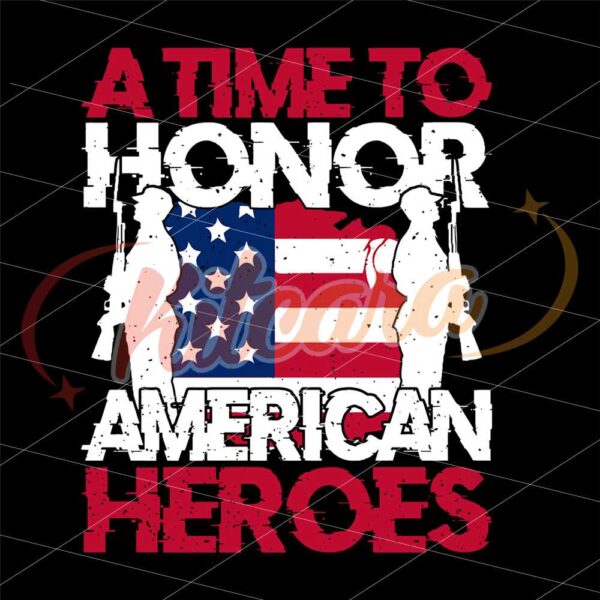 a-time-to-honor-american-heroes-svg