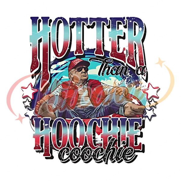 trump-hotter-than-a-hoochie-coochie-png-trump-enjoy-sea-png