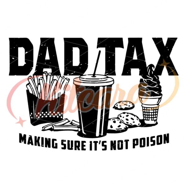 dad-tax-making-sure-its-not-poison-svg-png-files-retro-dad-tax-definition-png