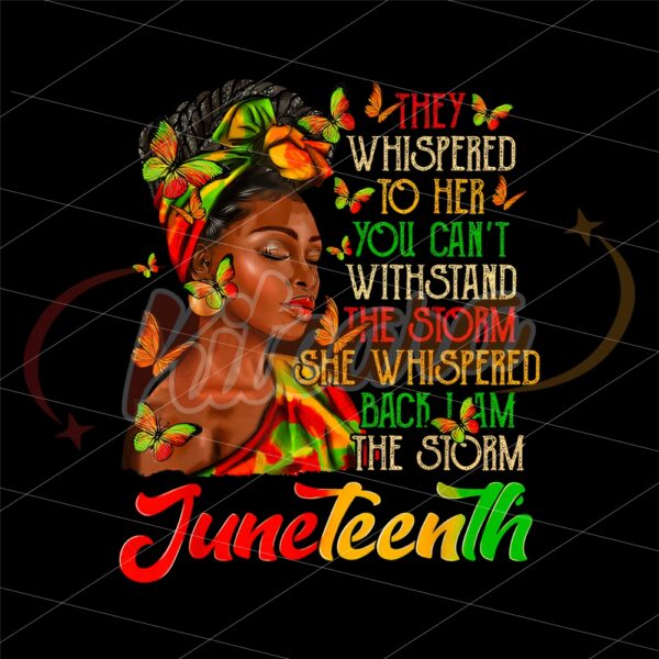 they-whispered-to-her-you-cant-with-stand-the-storm-whispered-the-storm-png-women-juneteenth-day-png-independence-day