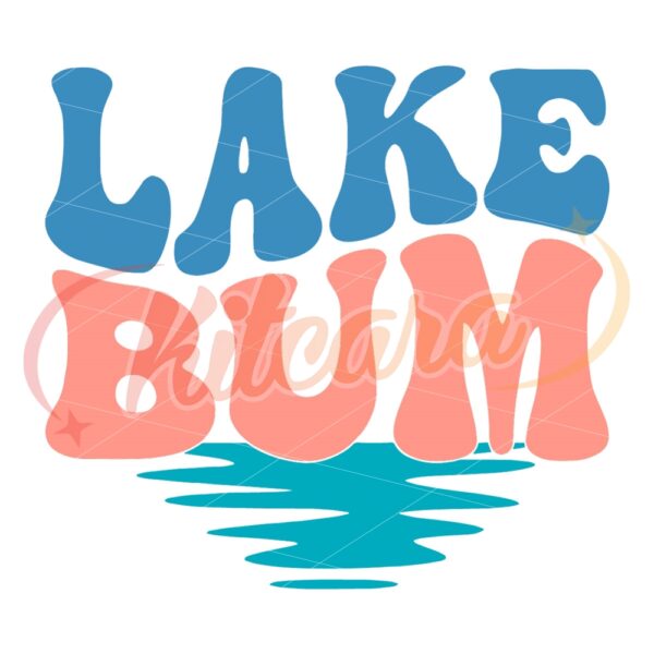 lake-bum-svg-lake-vibes-svg-lake-life-svg-summer-lake-svg-lake-vacation-svg-summer-lake-svg-lake-days-svg
