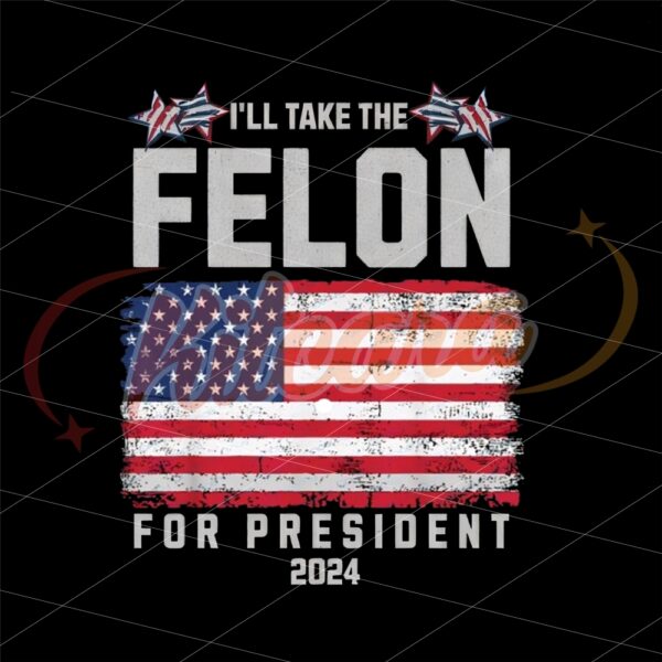 felon-for-president-2024-png-conservatives-anti-government-png-patriot-design-republican-design